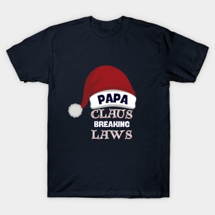 Papa Claus Breaking Rules In Style T-Shirt